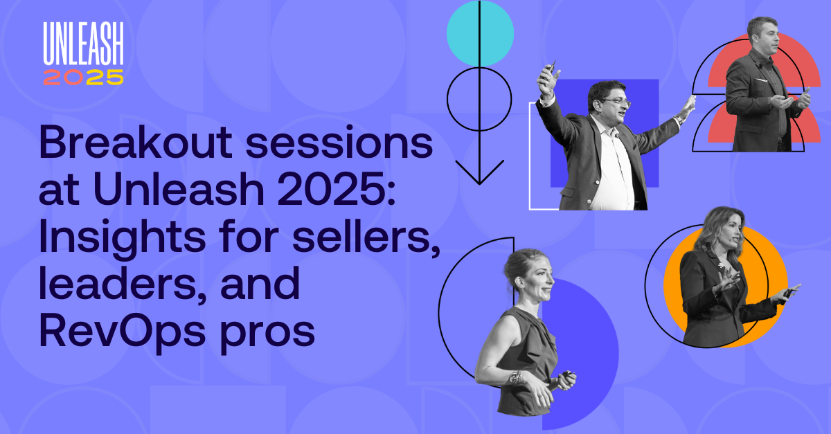 Breakout sessions at Unleash 2025: Insights for sellers, leaders, and RevOps pros
