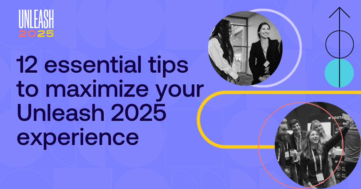 12 essential tips to maximize your Unleash 2025 experience
