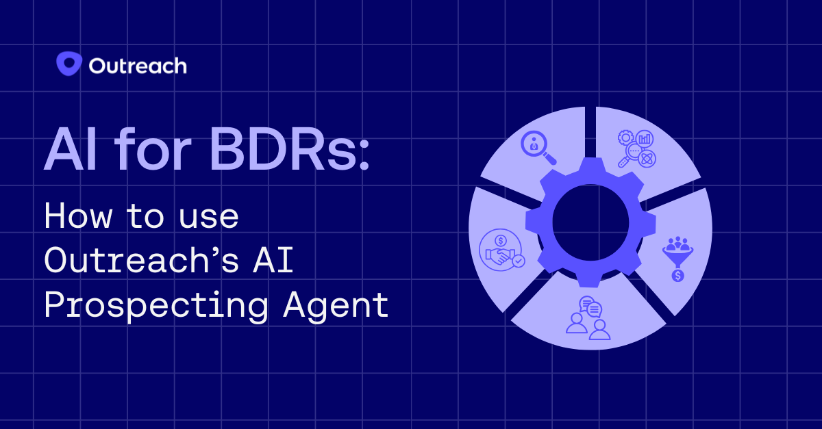 AI for BDRs: How to use Outreach's AI Prospecting Agent
