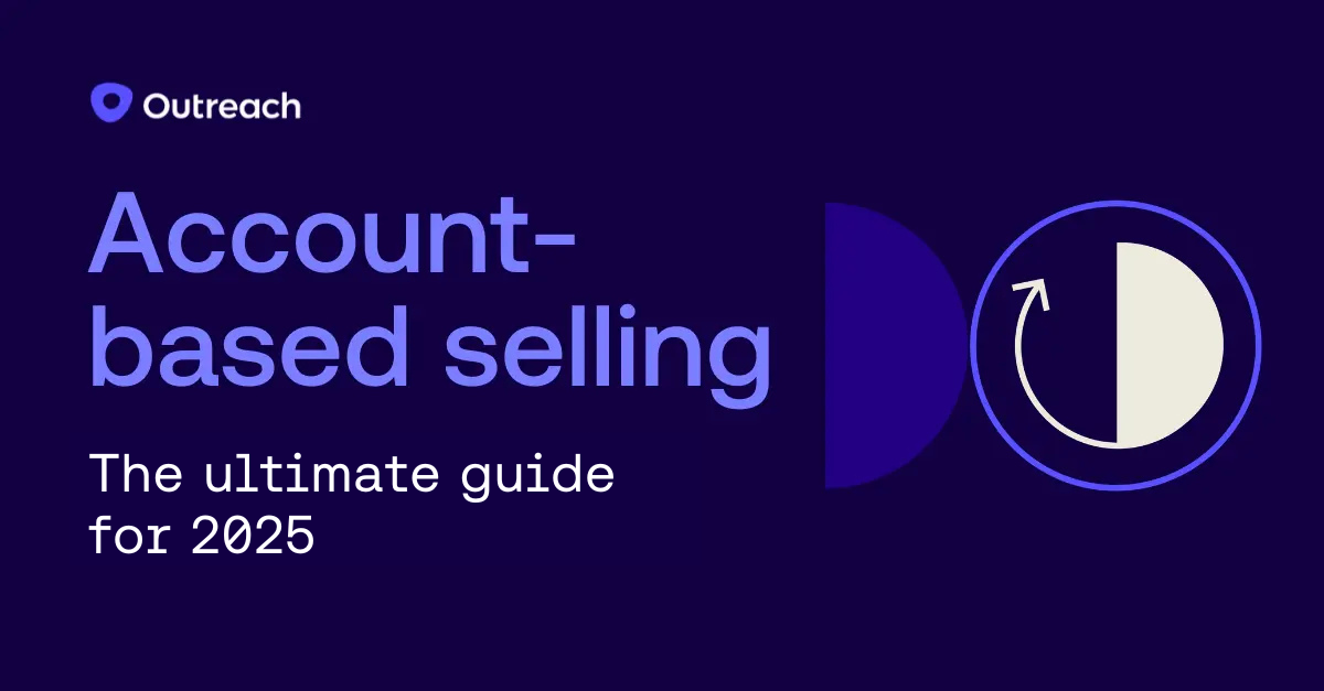 Account-based selling: The ultimate guide for 2025