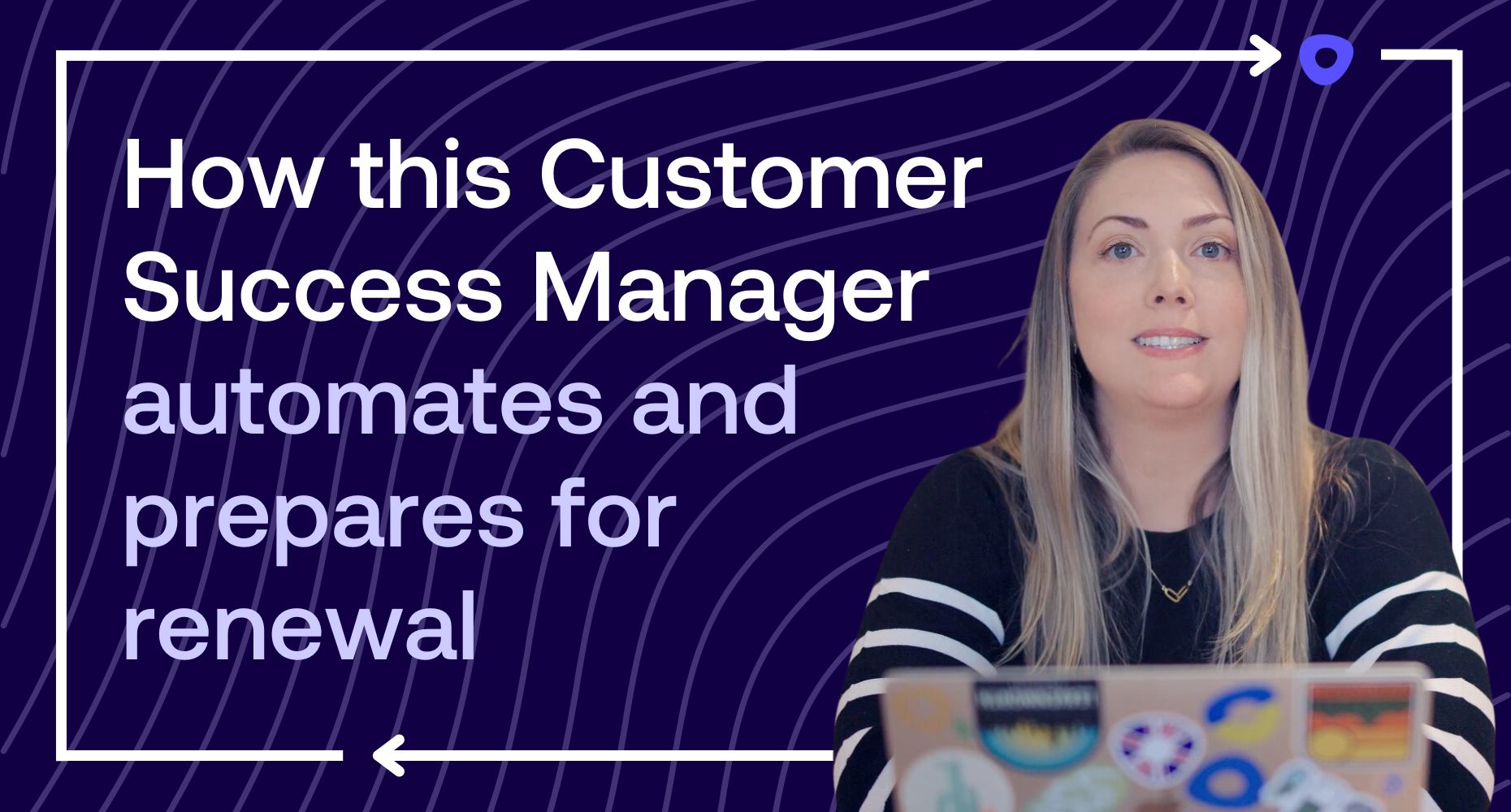 How this Customer Success Manager automates and prepares for renewal