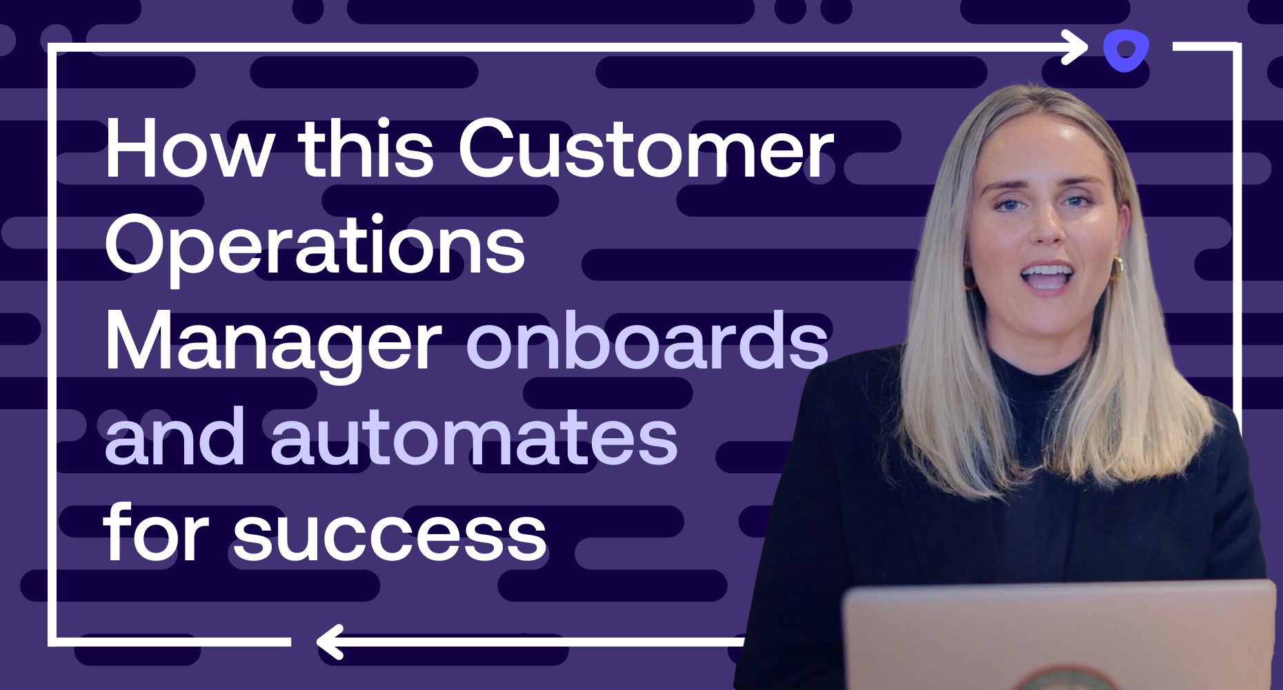 How this Customer Operations Manager onboards and automates for success