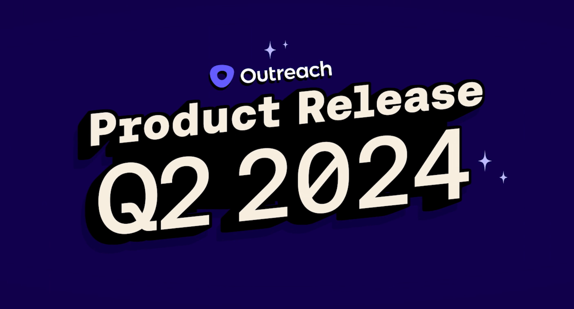 Outreach's June 2024 quarterly release recap