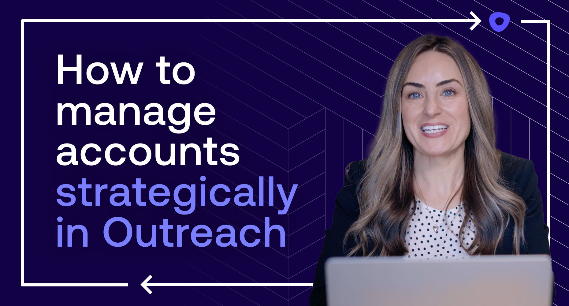 How to manage accounts strategically in Outreach