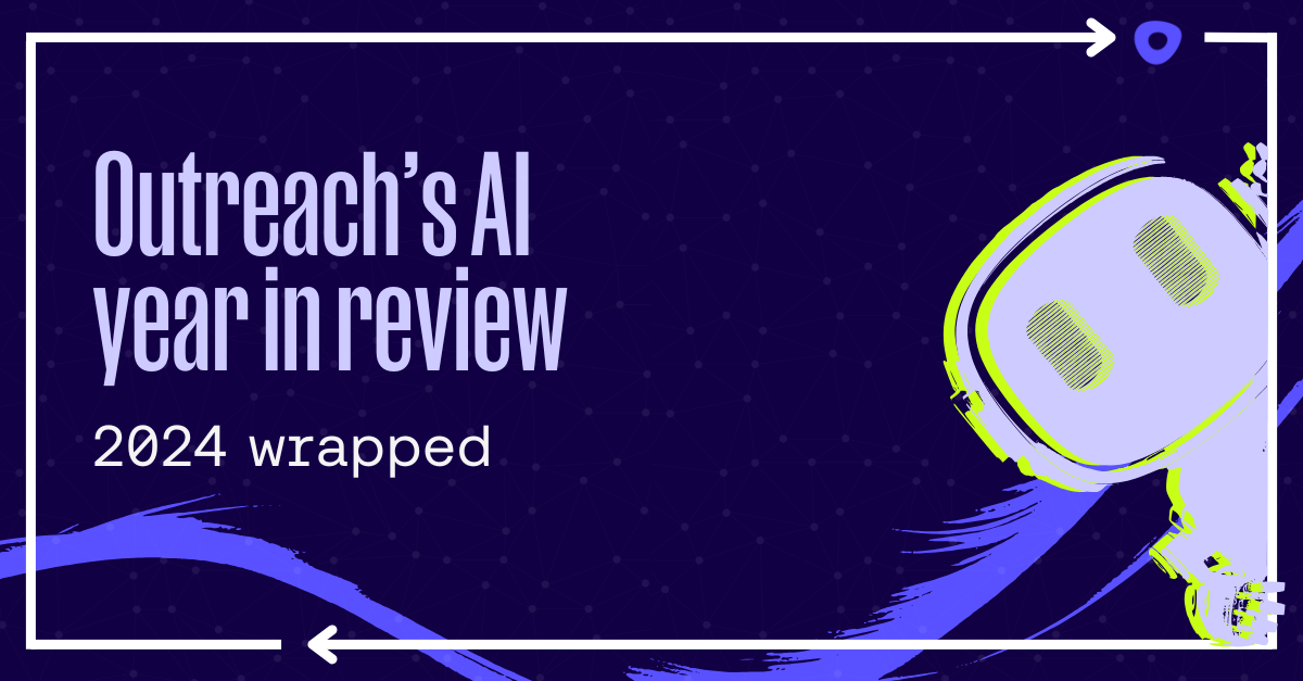 Outreach's AI year in review: 2024 wrapped