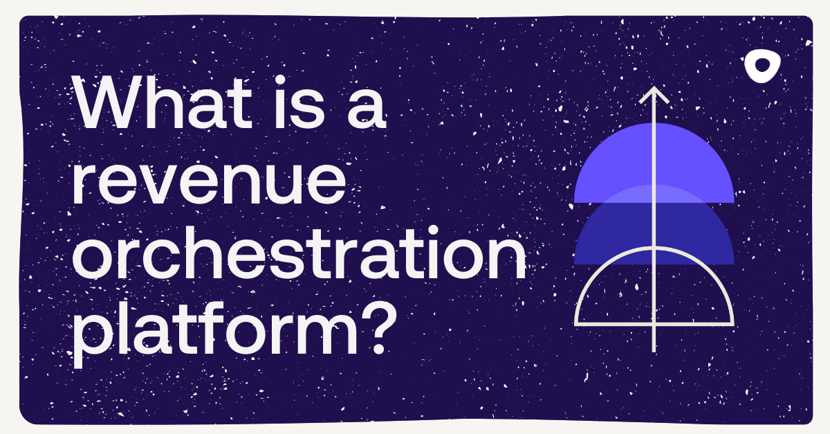 What is revenue orchestration