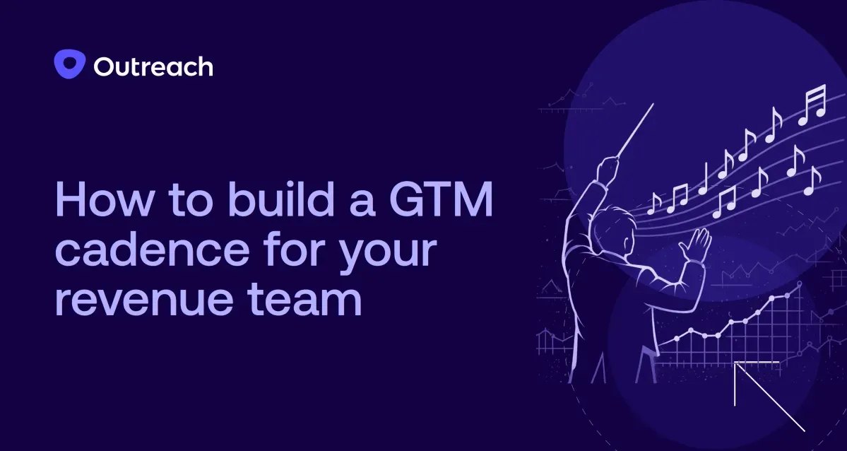  How to build a GTM cadence for your revenue team