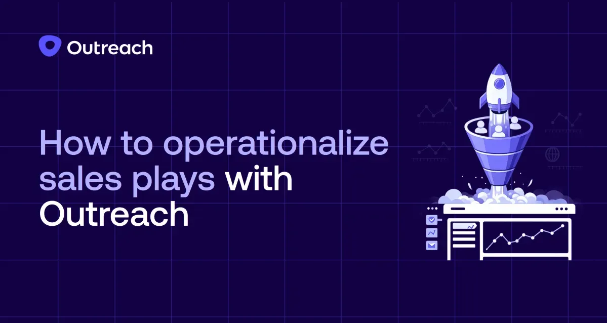 How to operationalize sales plays with Outreach