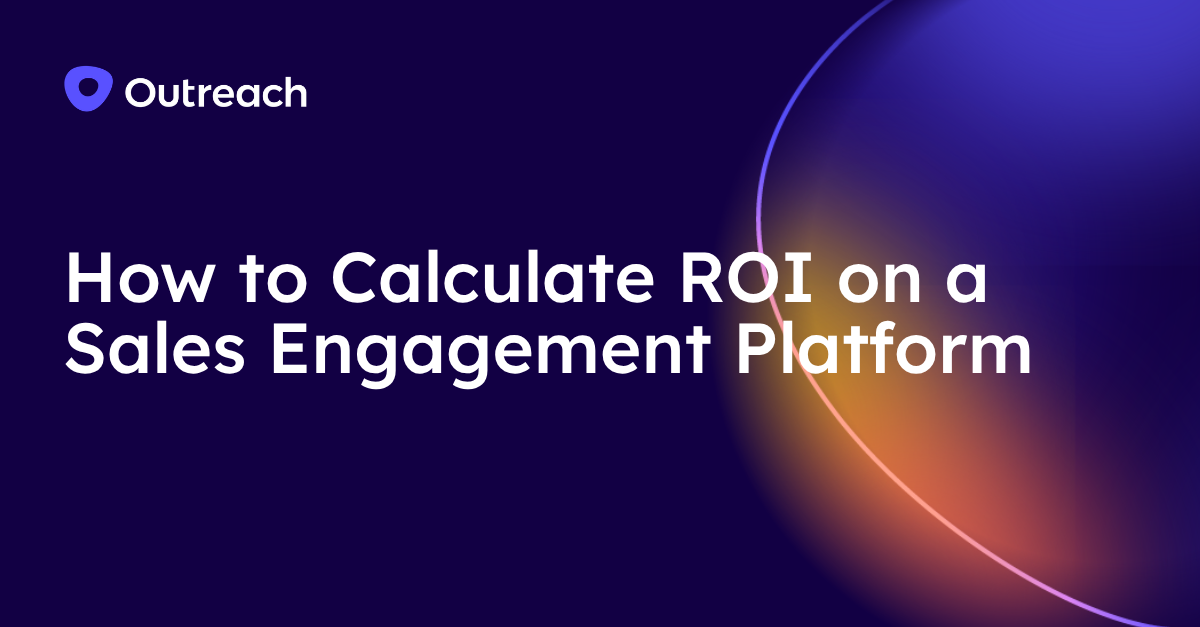 How to calculate ROI on a sales engagement platform