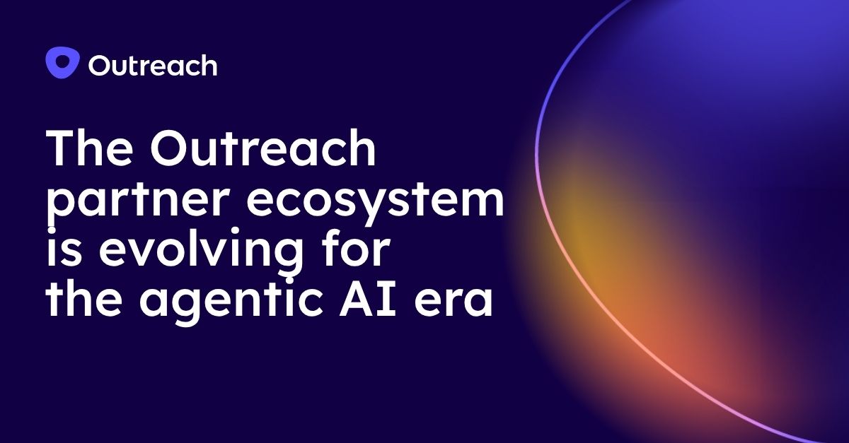 The Outreach partner ecosystem is evolving for the agentic AI era