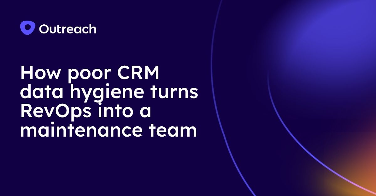 How poor CRM data hygiene turns RevOps into a maintenance team