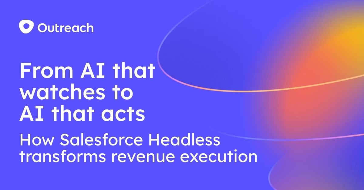 From AI that watches to AI that acts: How Salesforce Headless transforms revenue execution