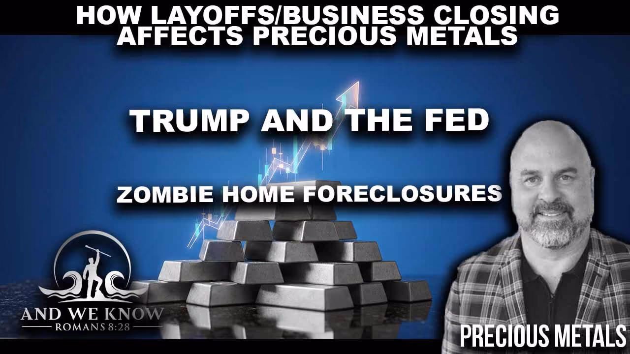 Watch: Layoffs, the Fed, Zombie Foreclosures, and Precious Metals