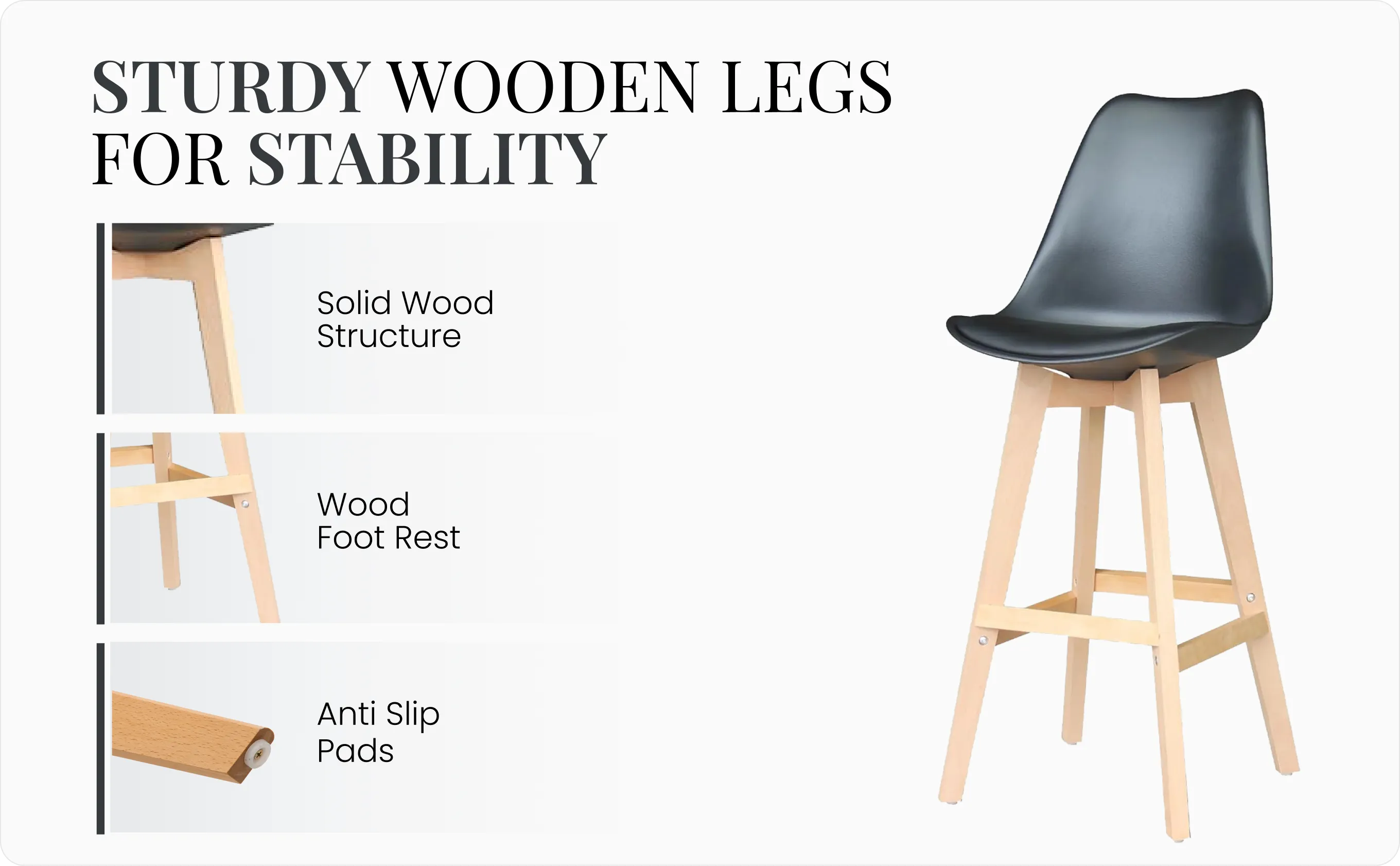 Black seat stool with sturdy light wooden legs, wood footrest, and anti-slip pads for stability.