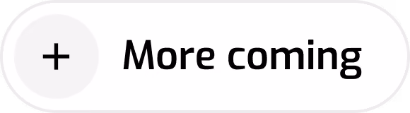 Button with a plus sign and text saying 'More coming'.