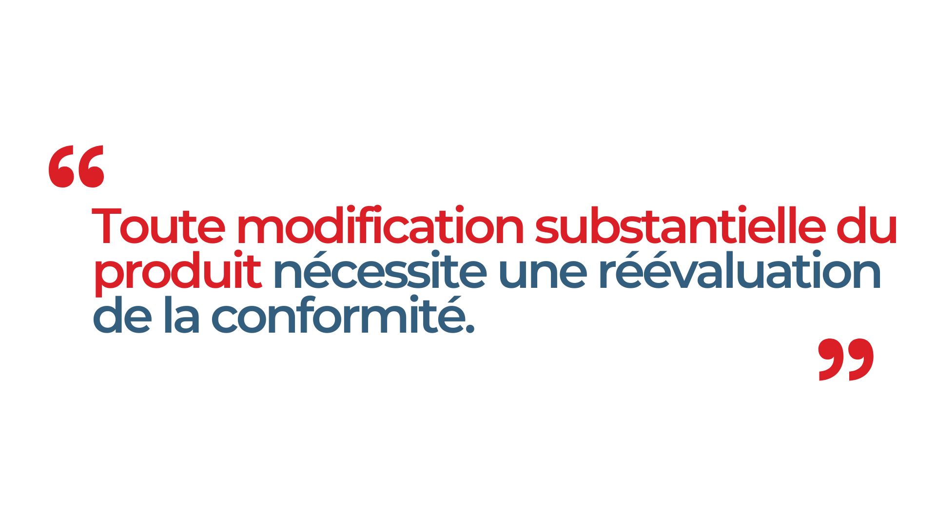 Toute modification nécessite une réévaluation de la conformité