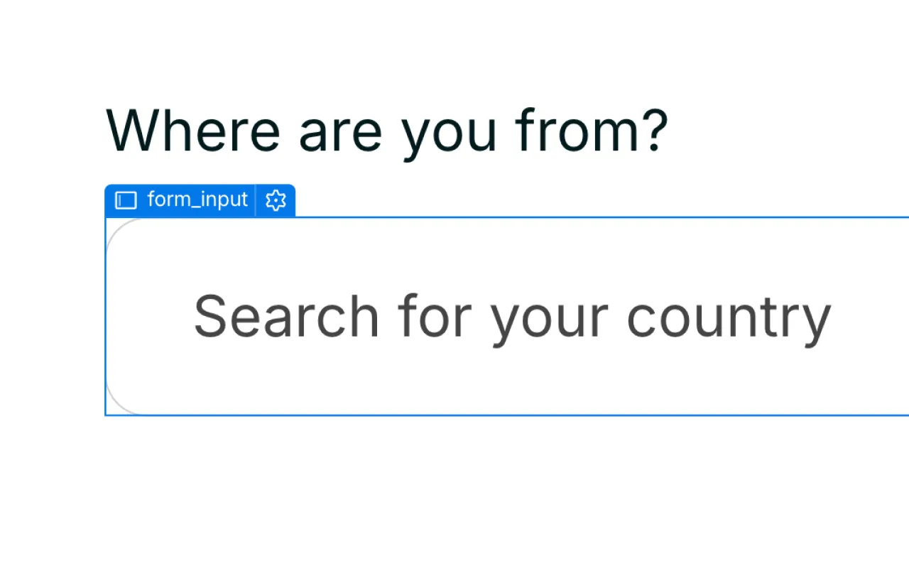 Text 'Where are you from?' above a search input box with placeholder text 'Search for your country'.