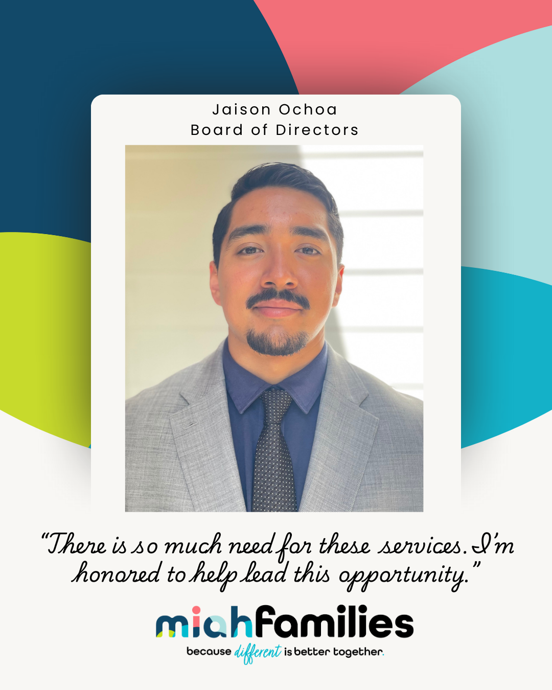 Portrait of Jaison Ochoa in a gray suit and dark tie, with quote about service and Miah Families logo below.