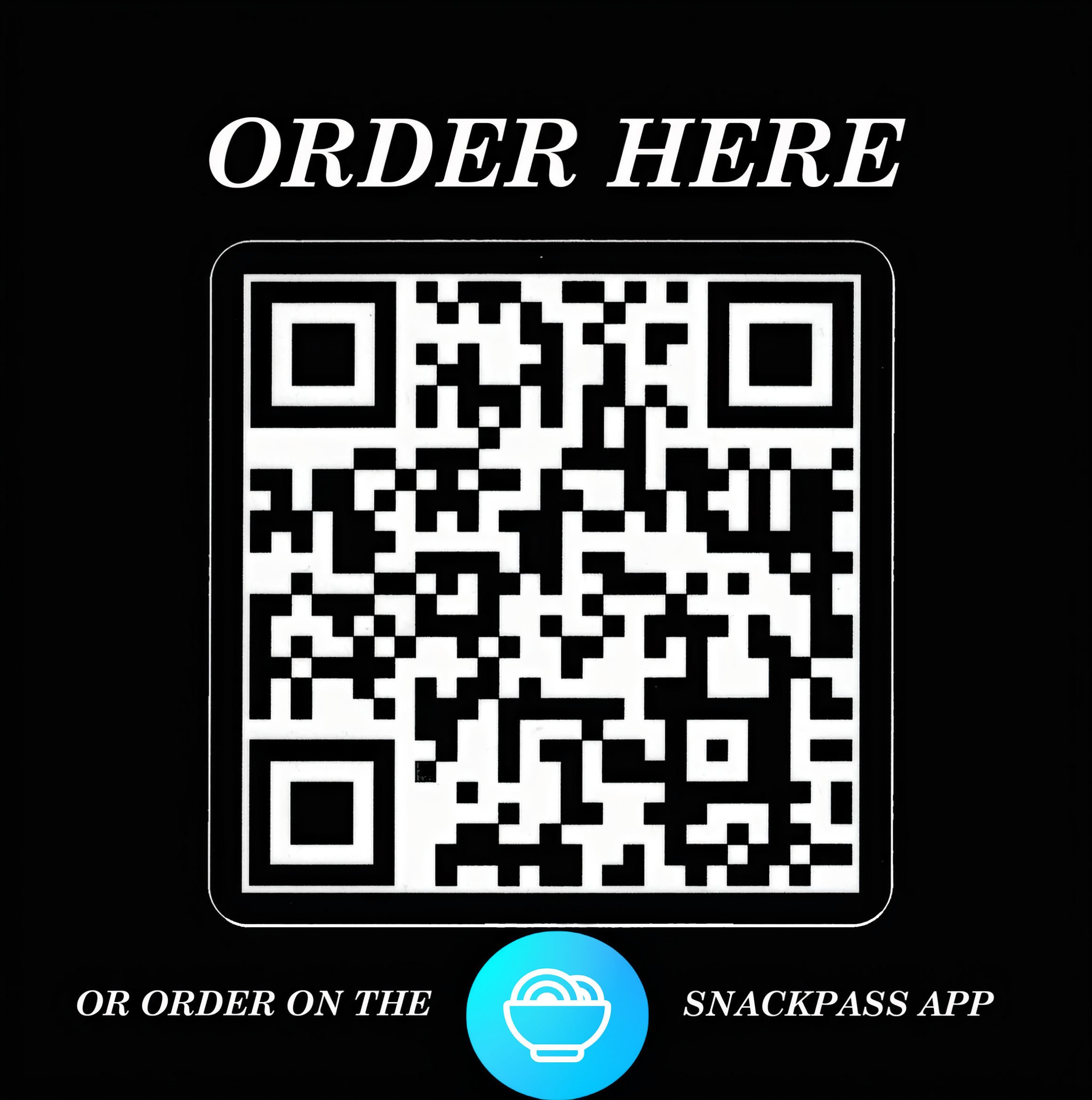QR code with text above reading ORDER HERE and below reading OR ORDER ON THE SNACKPASS APP with a blue app icon.