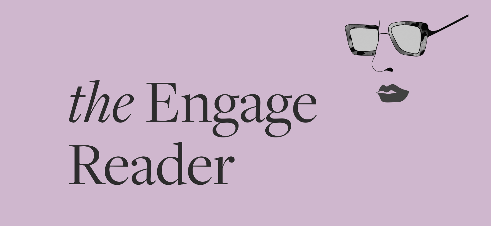 The Engage Reader, Edition IV, Winter 2025