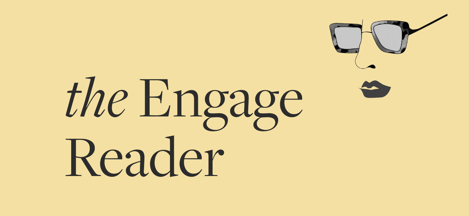 The Engage Reader, Edition V, Summer 2025