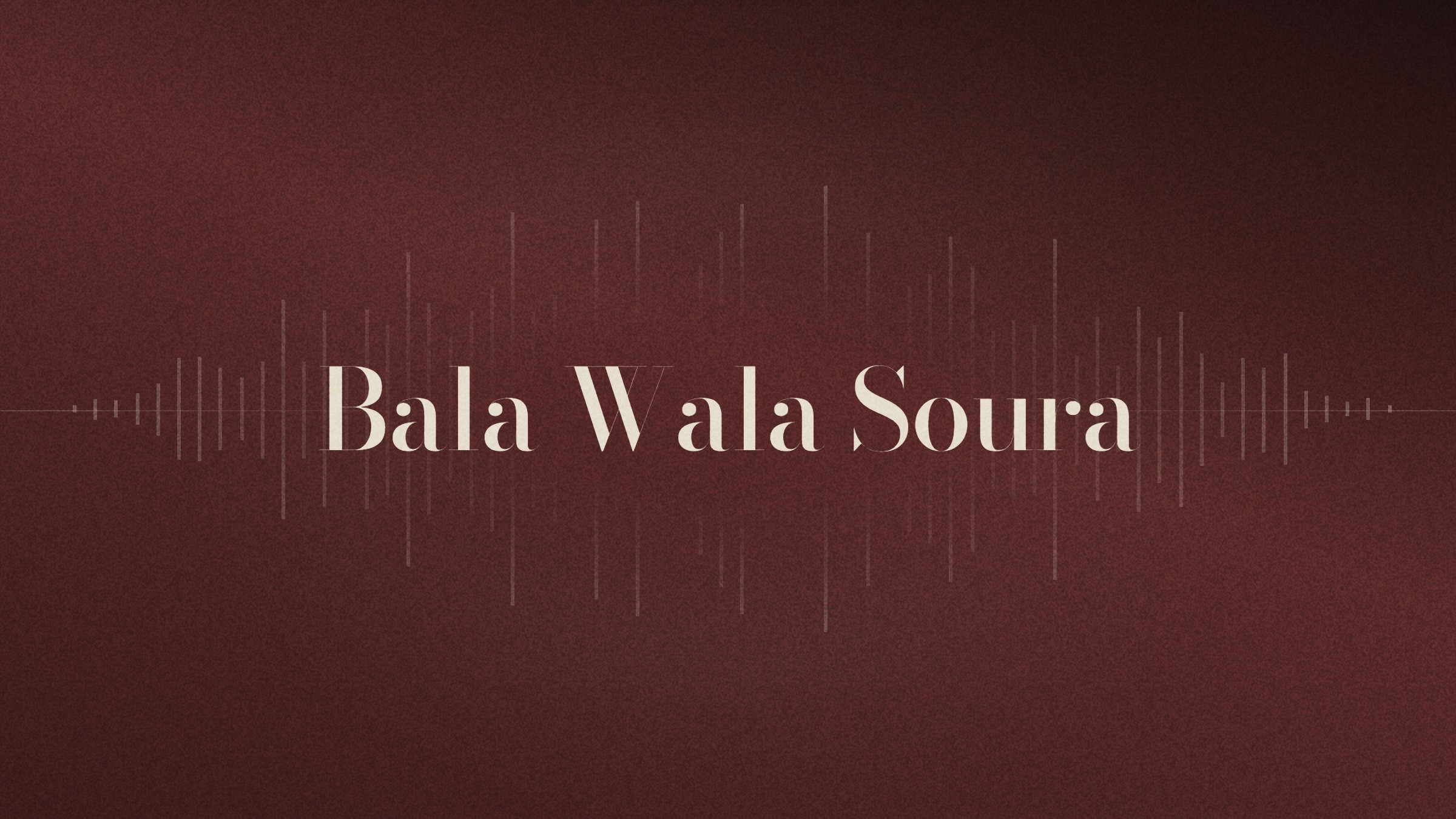 Bala Wala Soura