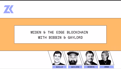 Miden & the Edge Blockchain with Bobbin & Gaylord