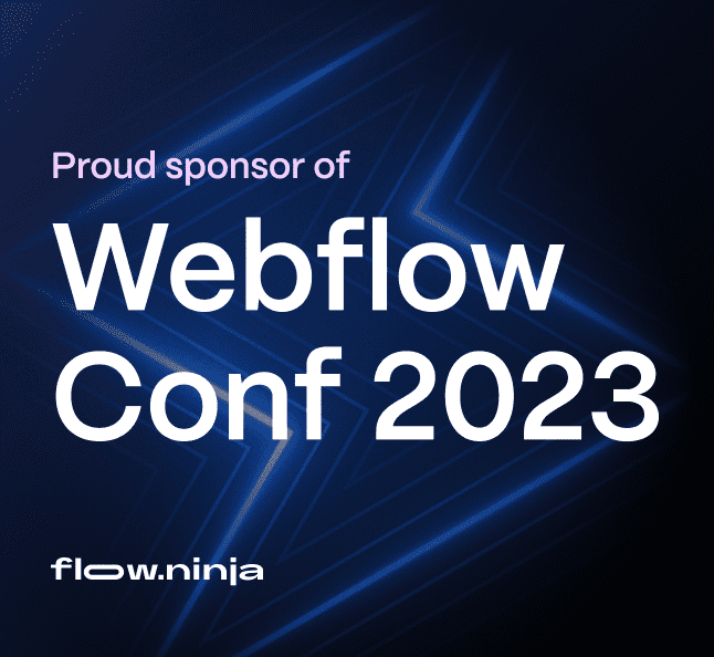 Flow Ninja Is the Official Sponsor of Webflow Conf 2023