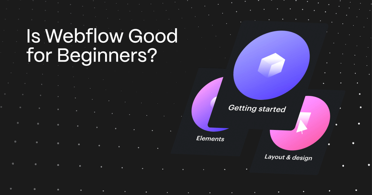 Is Webflow Good for Beginners? | Flow Ninja
