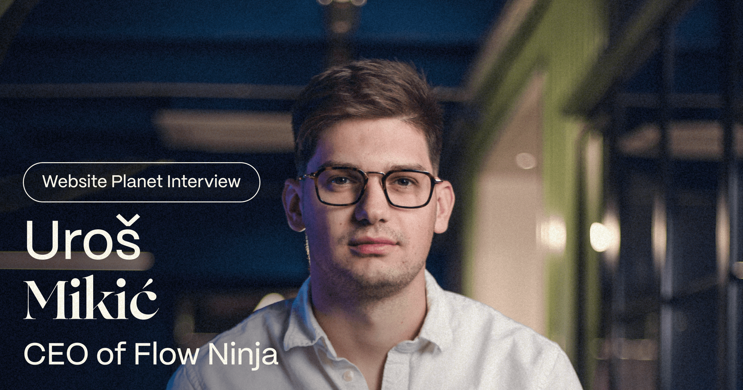 Uroš Mikić Shares Flow Ninja’s Journey in an Exclusive Interview with Website Planet