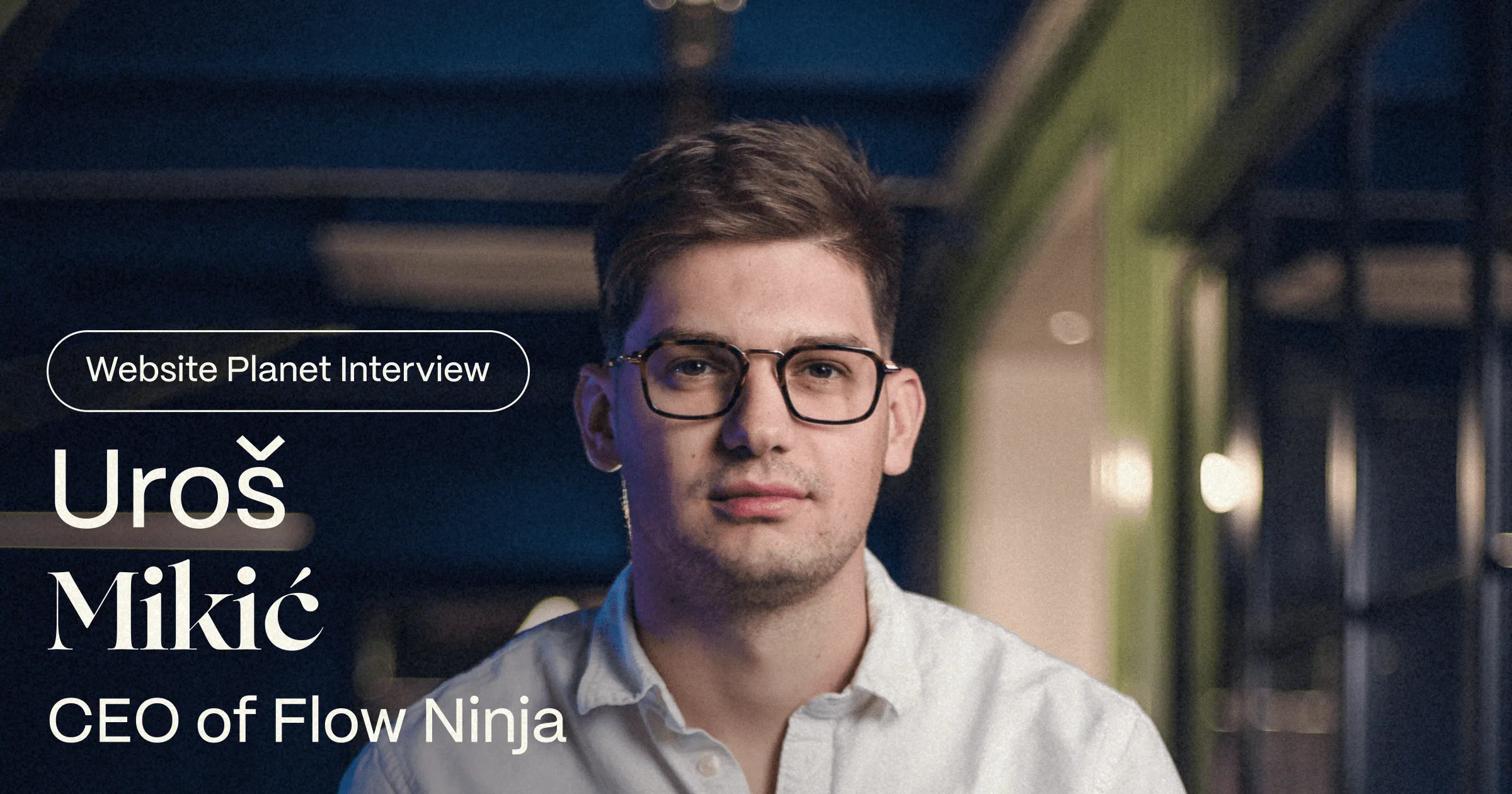 Uroš Mikić Shares Flow Ninja’s Journey in an Exclusive Interview with Website Planet