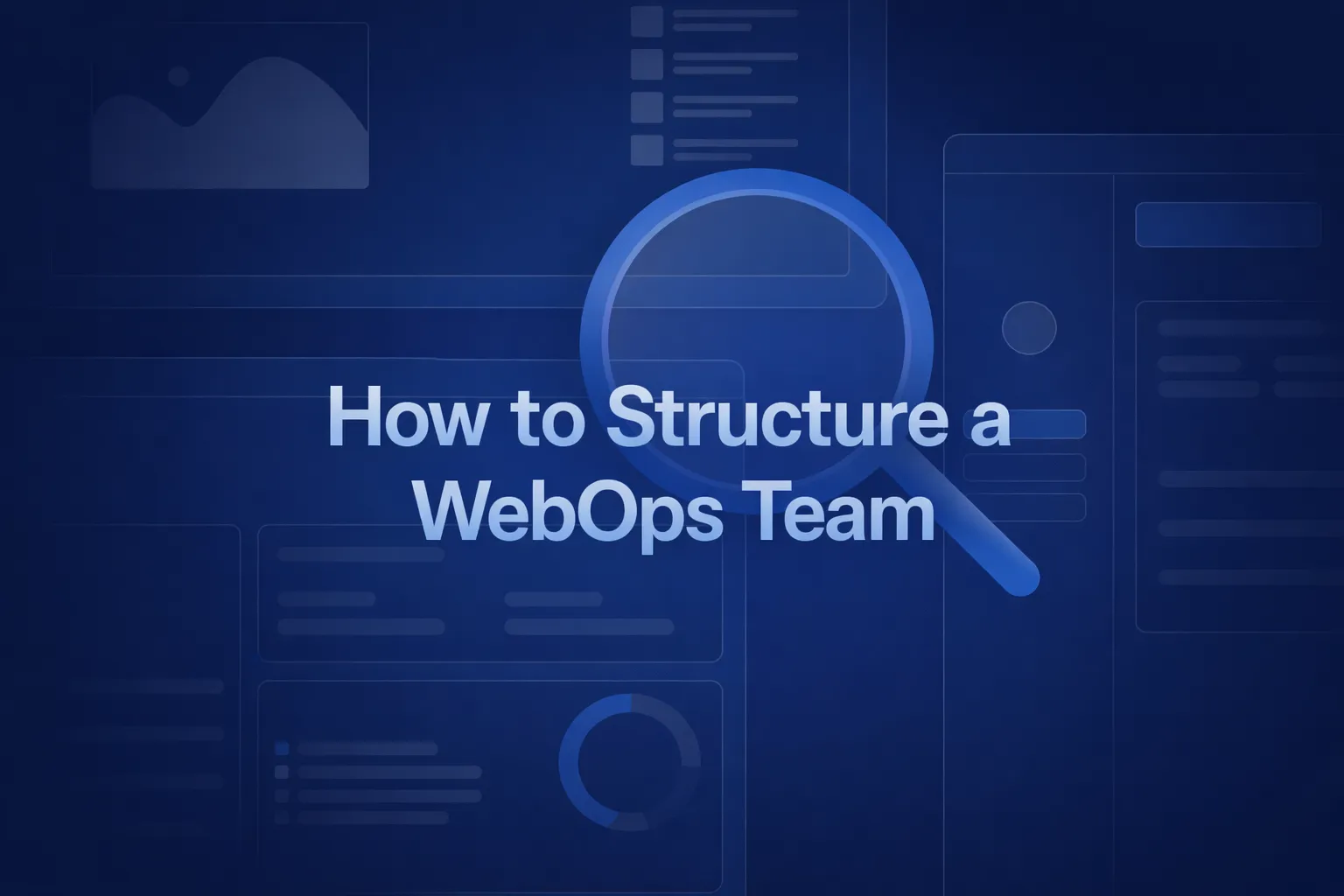 How to Structure a WebOps Team: Roles, Pods & Models