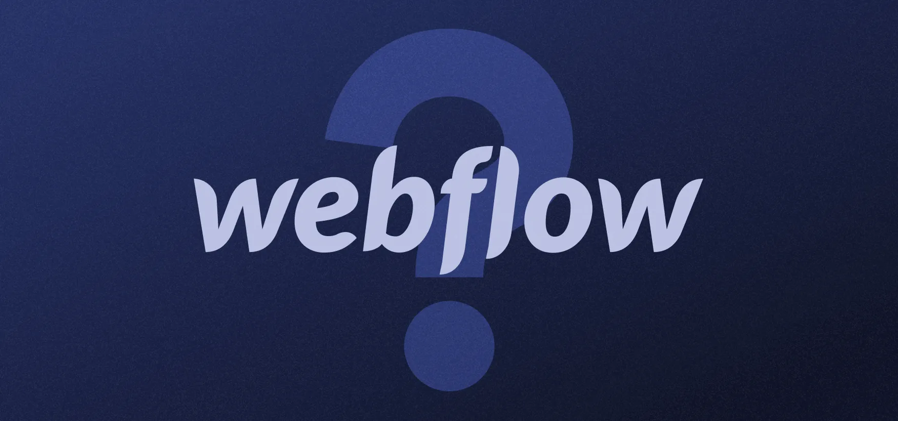 What Is Webflow