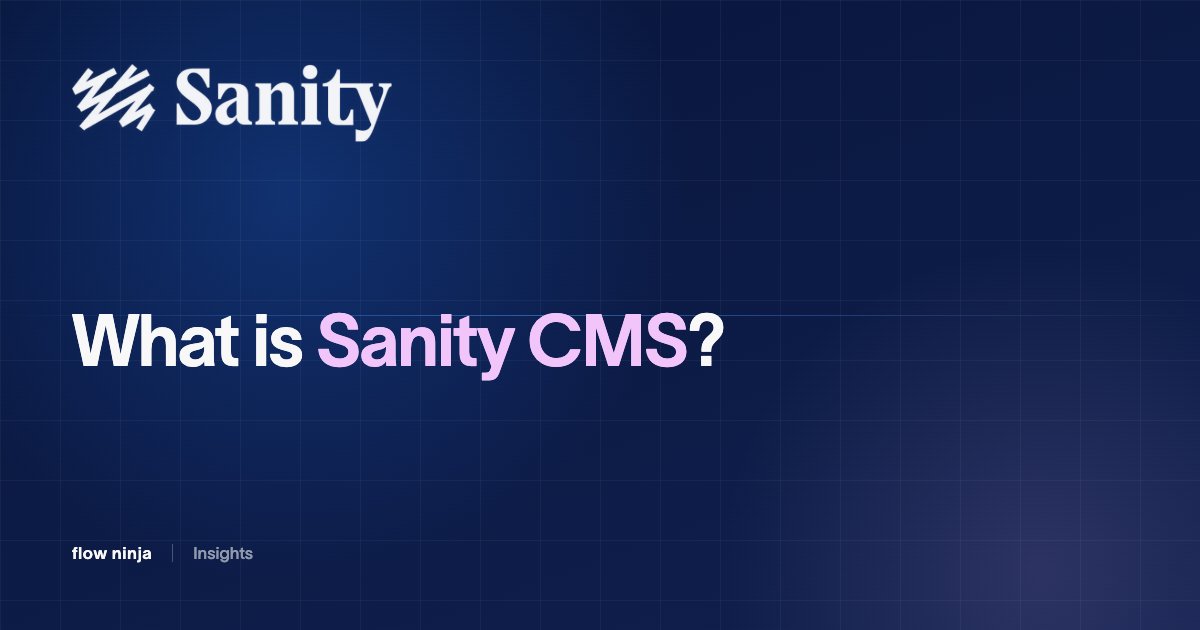 What Is Sanity CMS? The Content Operations Platform Explained