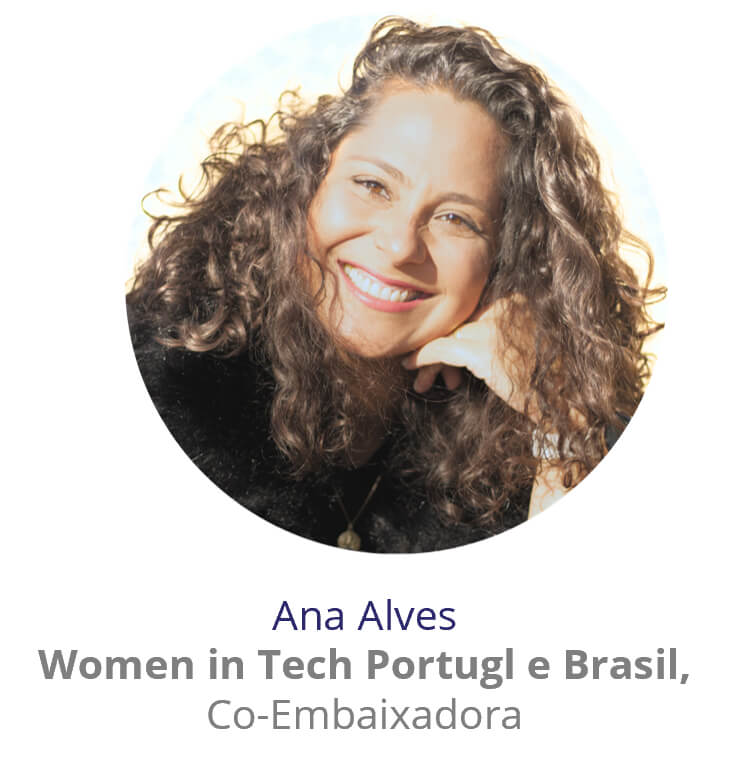 Ana Alves - Women in Tech Portugal e Brasil, Co-Embaixadora