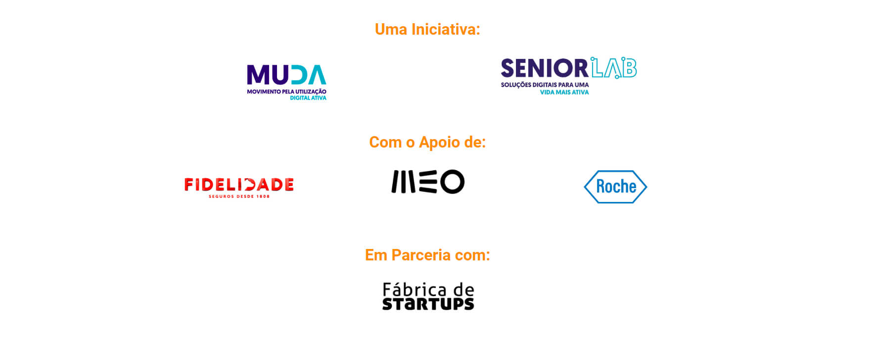 Uma Iniciativa: MUDA e SENIORLAB, Apoiada pela Fidelidade, MEO e ROCHE e em parceria com a Fábrica de Startups