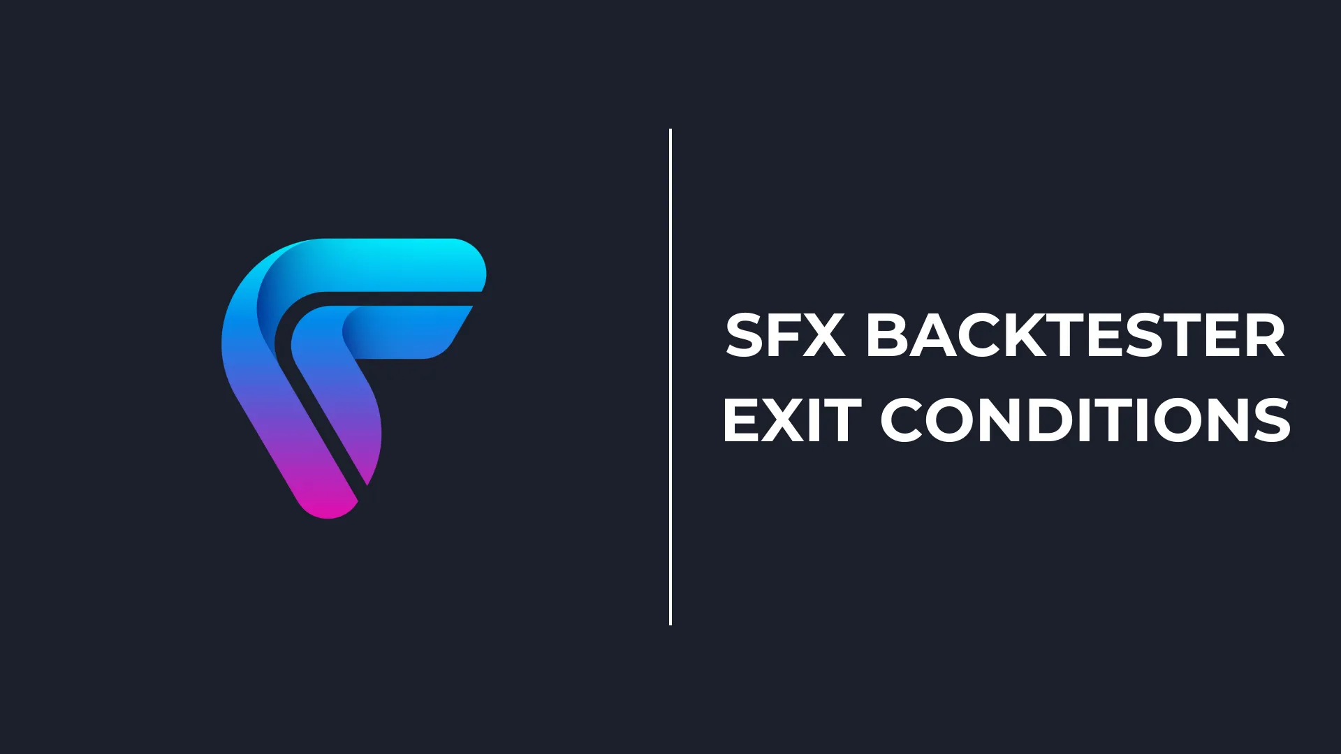 SFX Backtester Exit Conditions