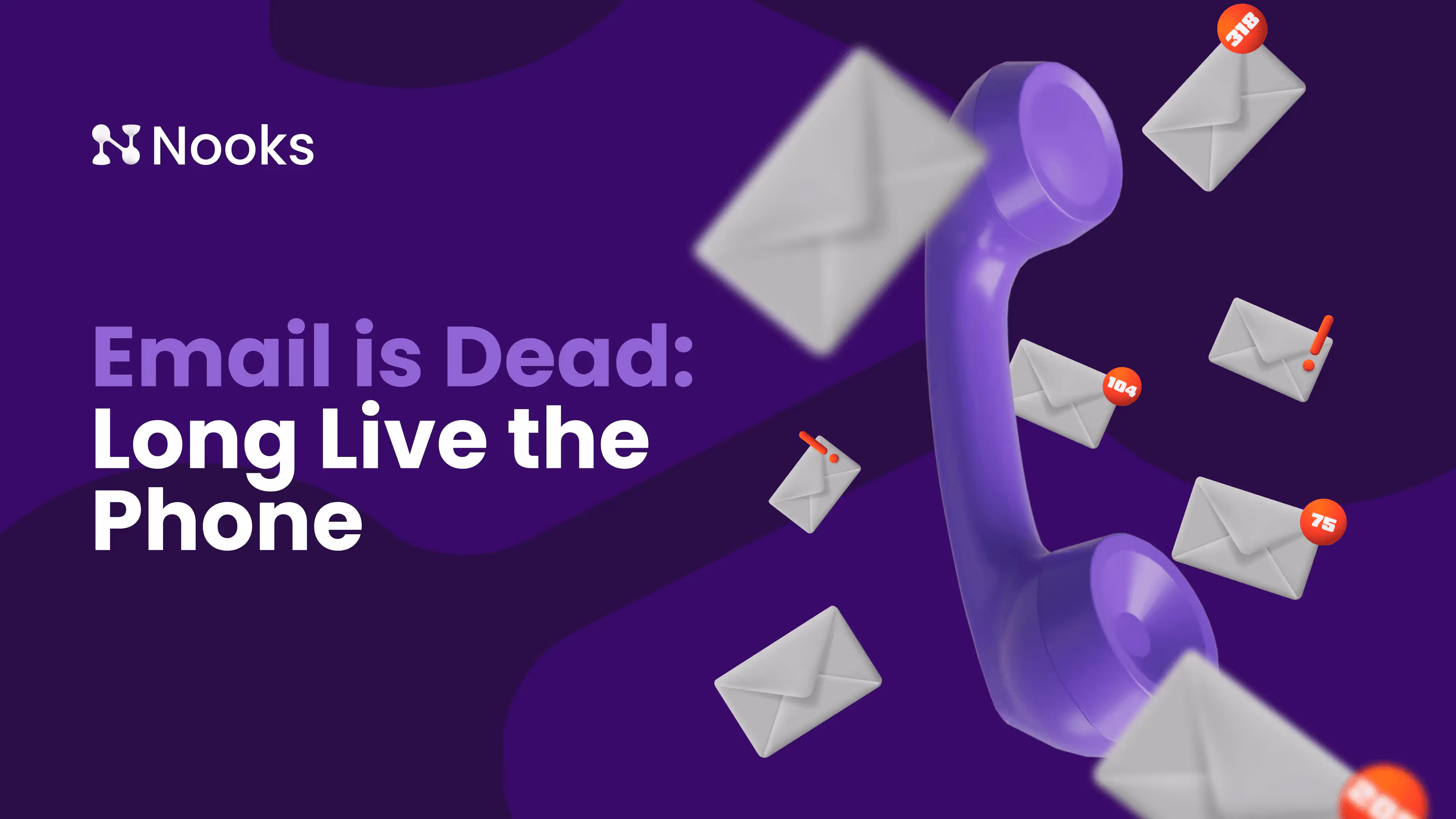 Email is Dead: Long Live the Phone
