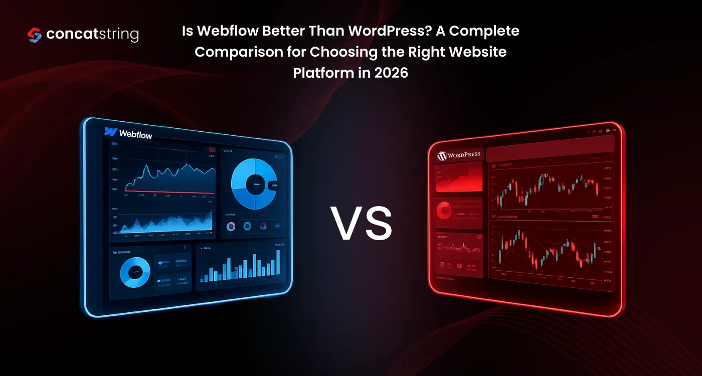 Is Webflow Better Than WordPress? A Complete Comparison for Choosing the Right Website Platform in 2026