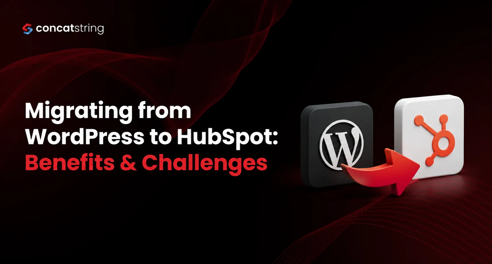 Migrating from WordPress to HubSpot: Benefits & Challenges