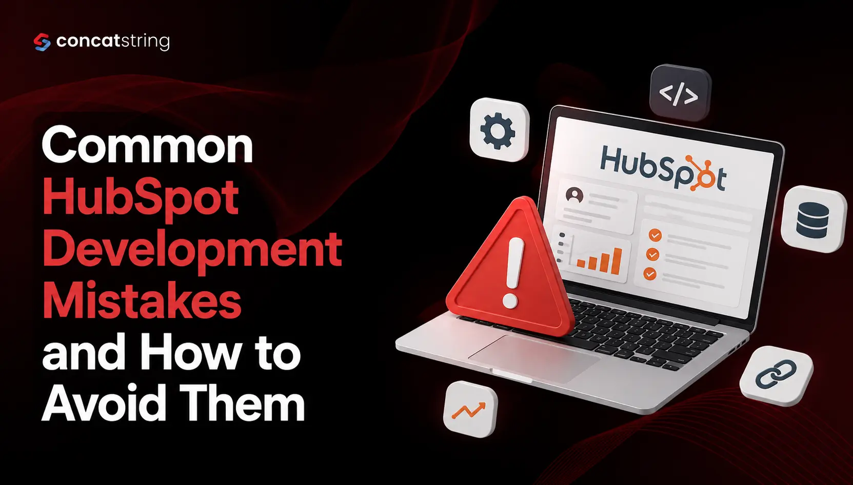 Common HubSpot Development Mistakes and How to Avoid Them