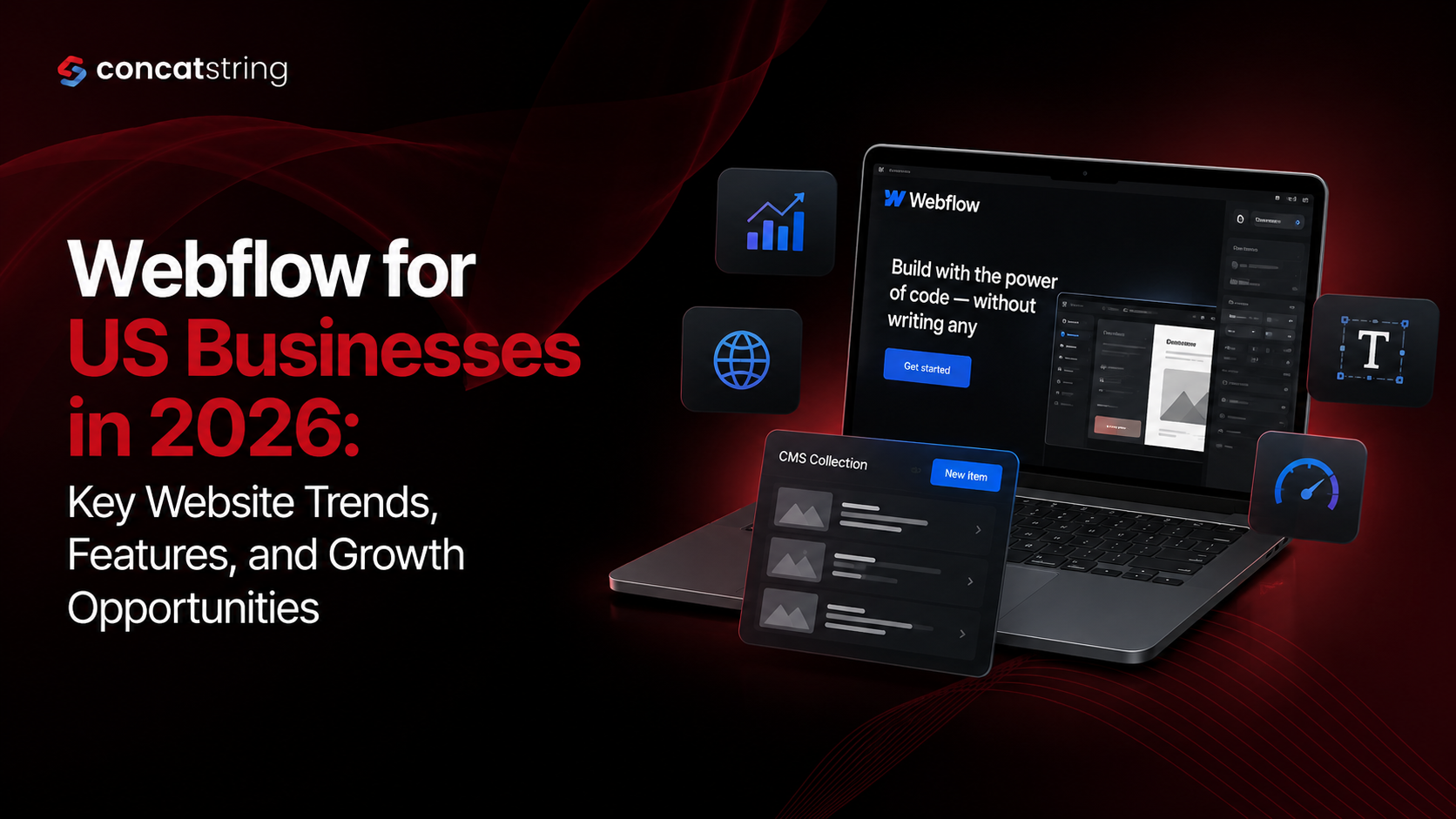 Webflow for US Businesses in 2026: Key Website Trends, Features, and Growth Opportunities