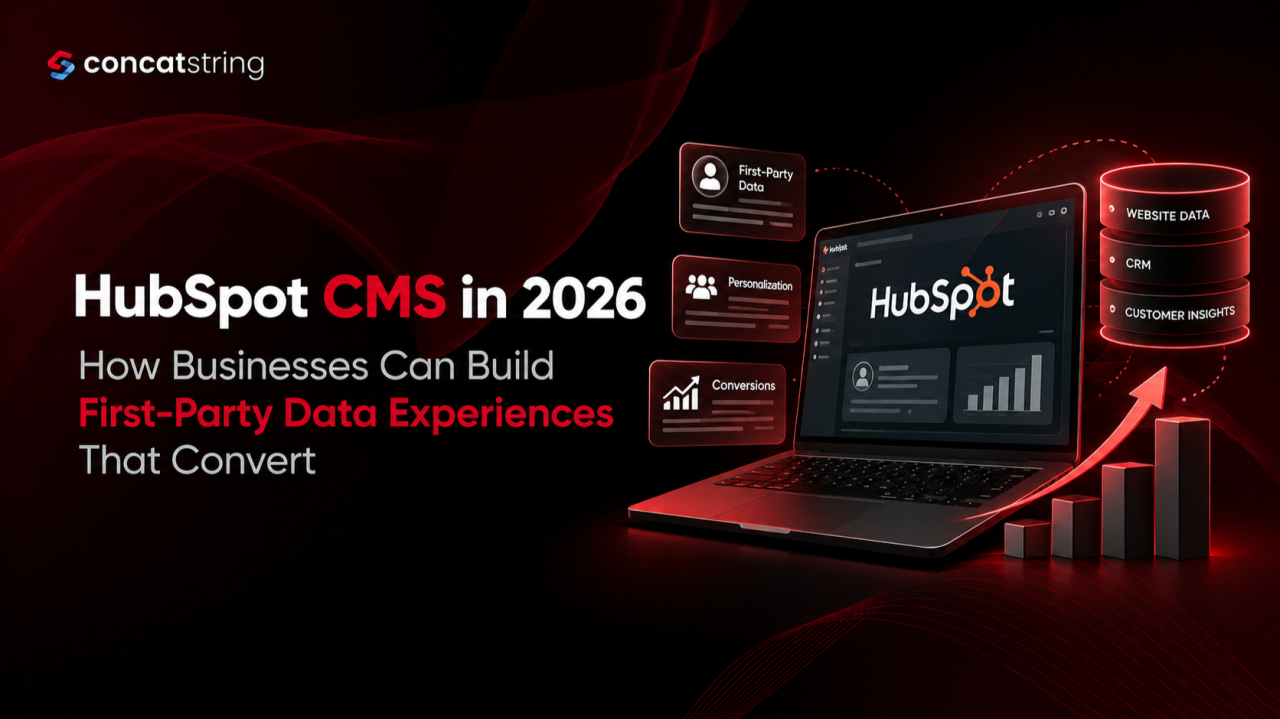 HubSpot CMS in 2026: How Businesses Can Build First-Party Data Experiences That Convert