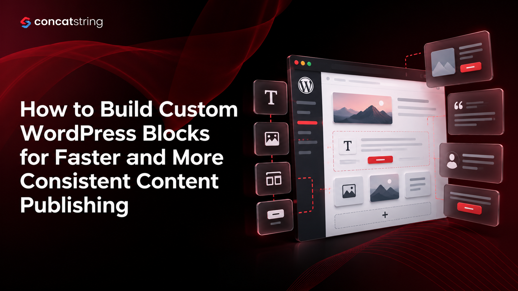 How to Build Custom WordPress Blocks for Faster and More Consistent Content Publishing
