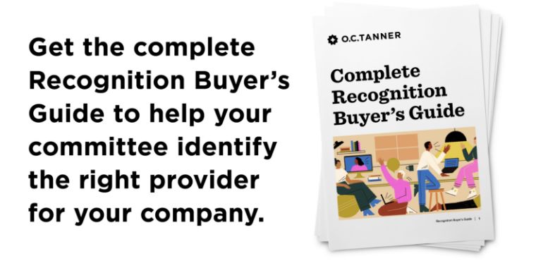 Get the complete Recognition Buyer's Guide to help your committee identify the right provider for your company.