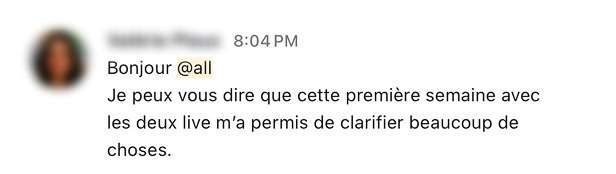 Message d'un participant : cette première semaine avec les deux lives m'a permis de clarifier beaucoup de choses
