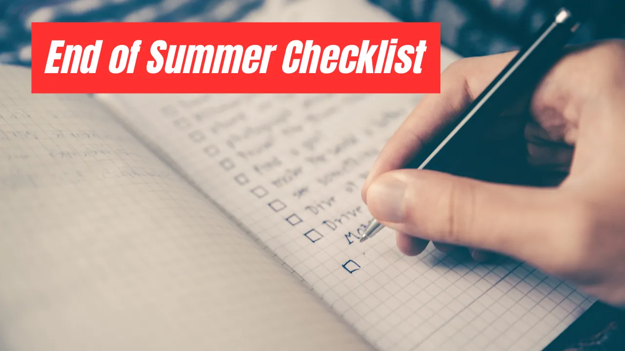 End-of-Summer Checklist: 5 Financial Considerations and Annual Maintenance Reminders
