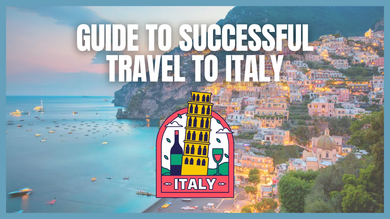 Guide to Successful Travel To Italy 🇮🇹