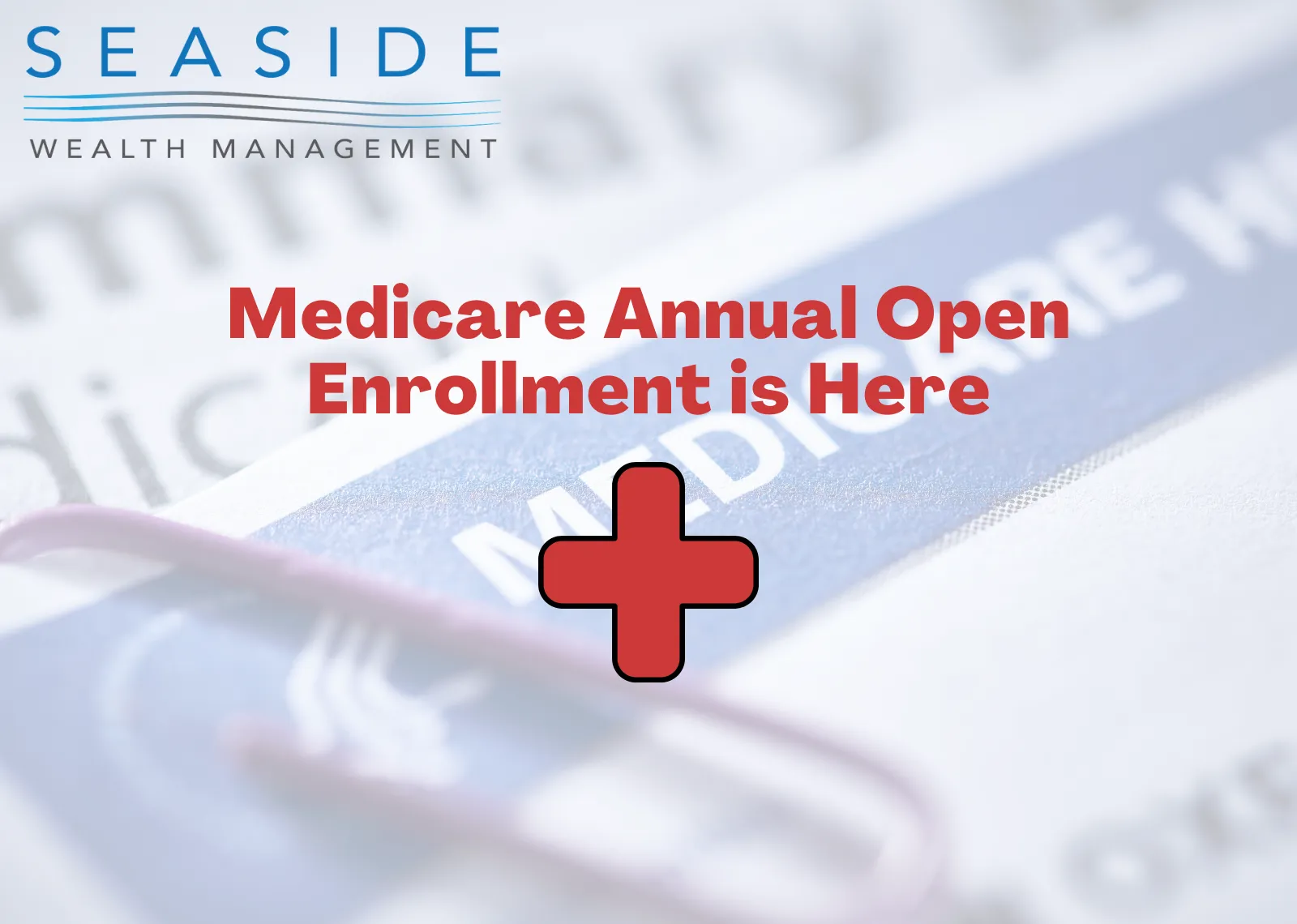 Medicare Annual Open Enrollment is Here