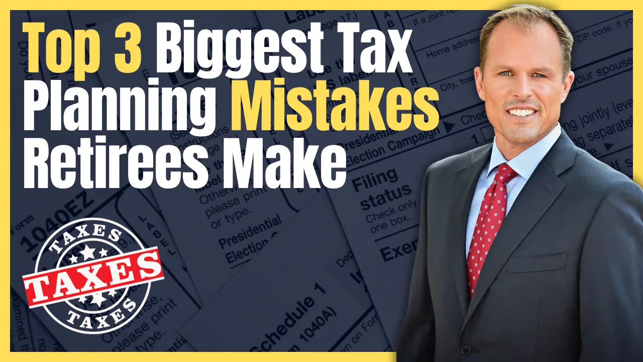 The 3 Biggest Tax Planning Mistakes Retirees Make and How to Avoid Them